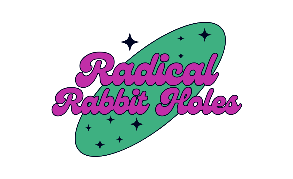 Radical Rabbit Holes